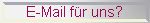 E-mail f�r uns?
