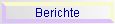 Berichte
