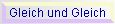 Gleich und Gleich